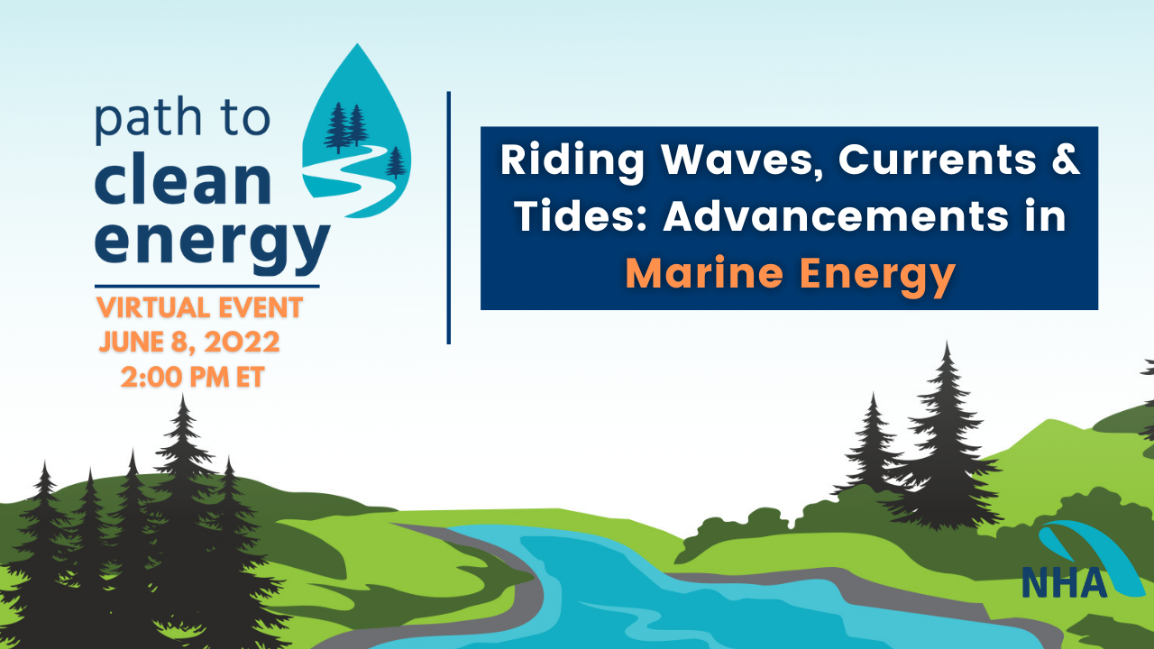 NHA Path to Clean Energy Riding Waves, Currents & Tides Advancements